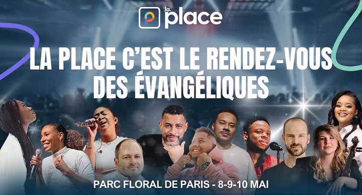 #LaPlace2025 : La Place 2025, manifestation capitale du monde évangélique